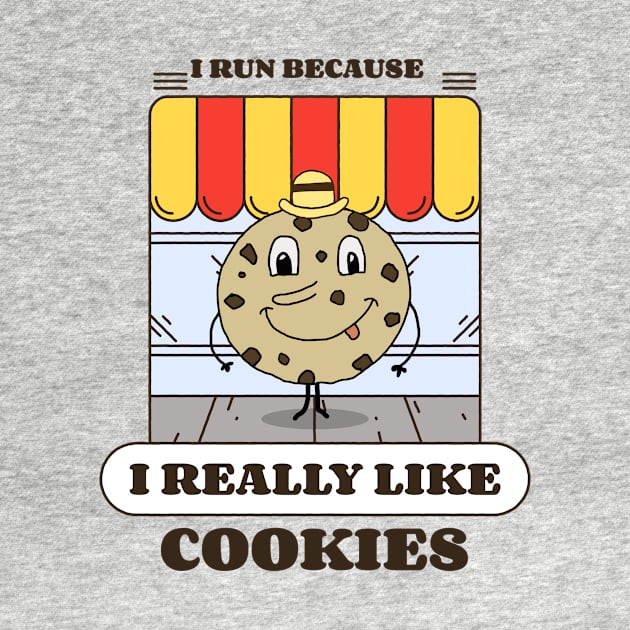 I run because I really like cookies by Dogefellas